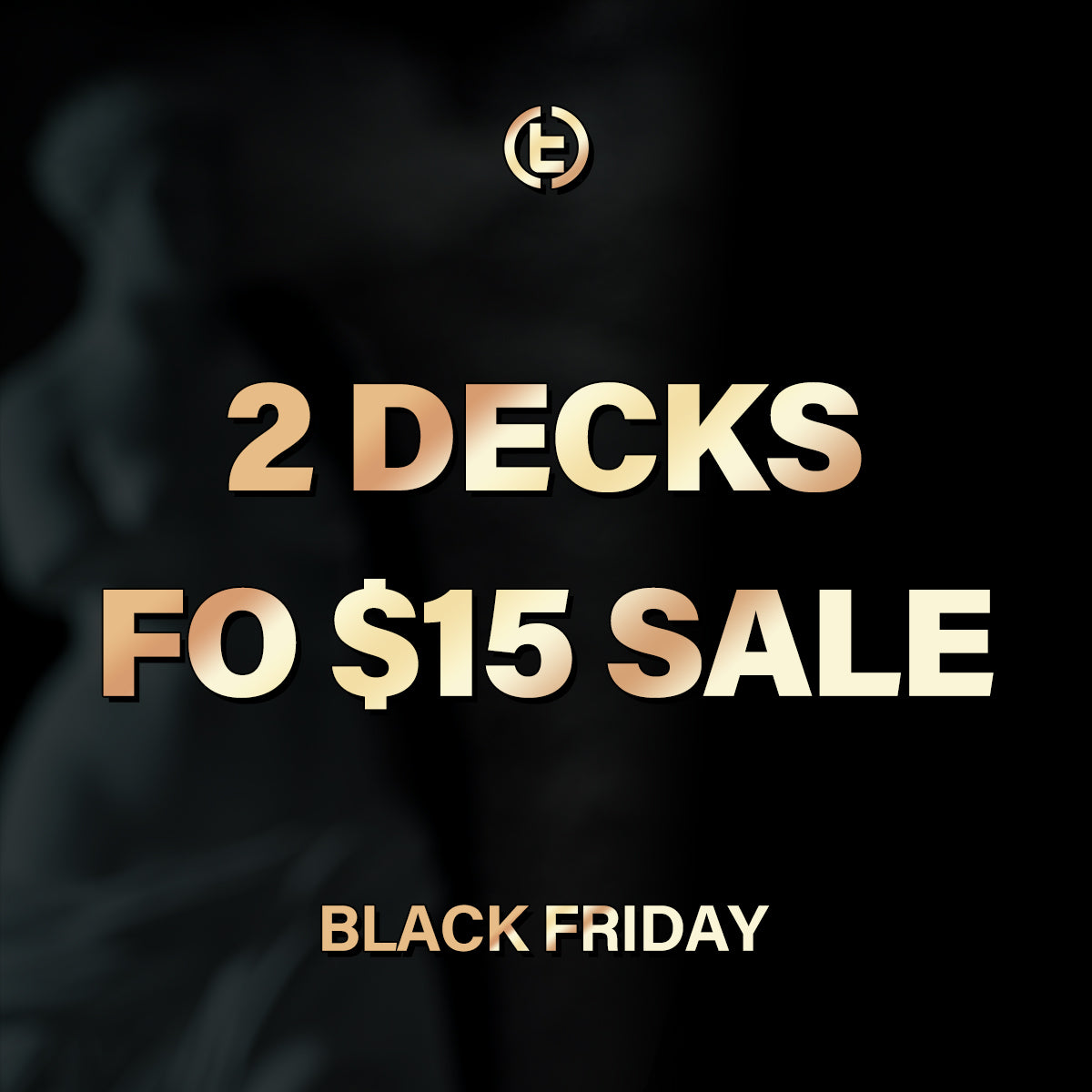 2 Decks for $15 Sale