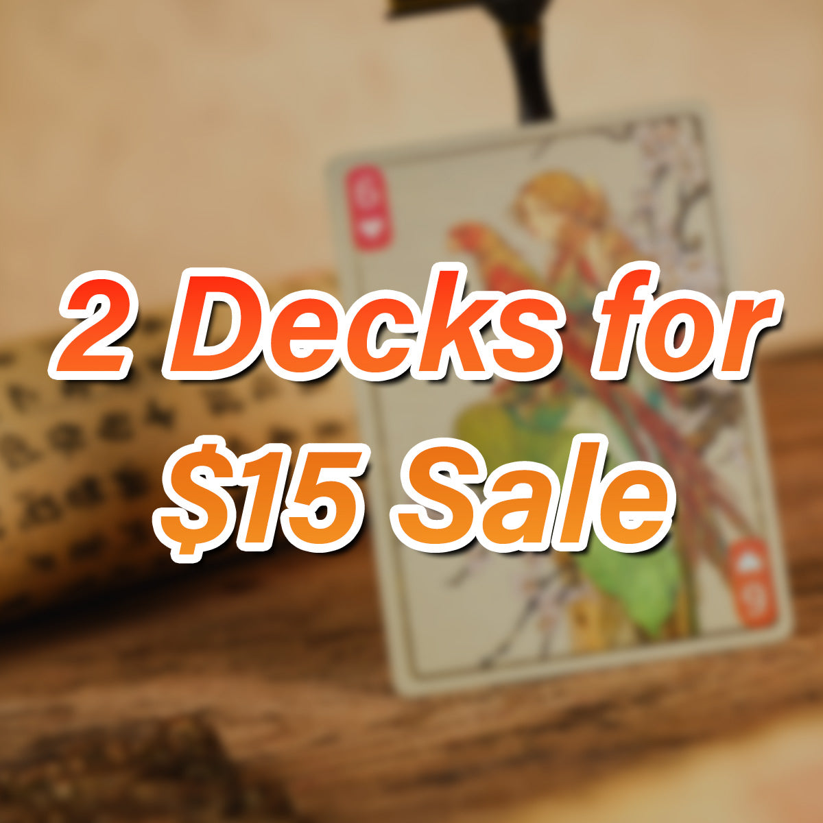 2 Decks for $15 Sale